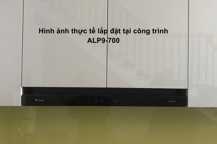 Máy Hút Mùi Âm Tủ Pramie ALP9-700 Máy hút mùi âm tủ Pramie ALP9-700 thực tế công trình