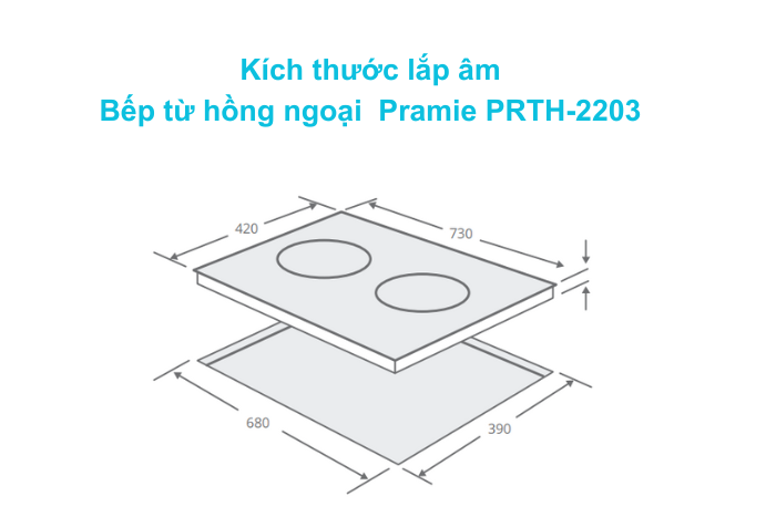 Bếp Từ Hồng Ngoại Lắp Âm Pramie 2108 Kích thước lắp âm