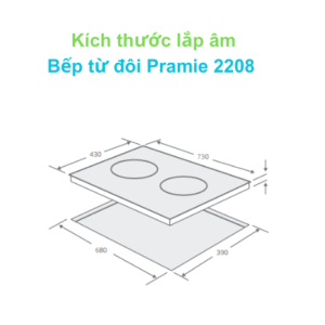 Kích thước bếp từ đôi lắp âm Pramie 2208