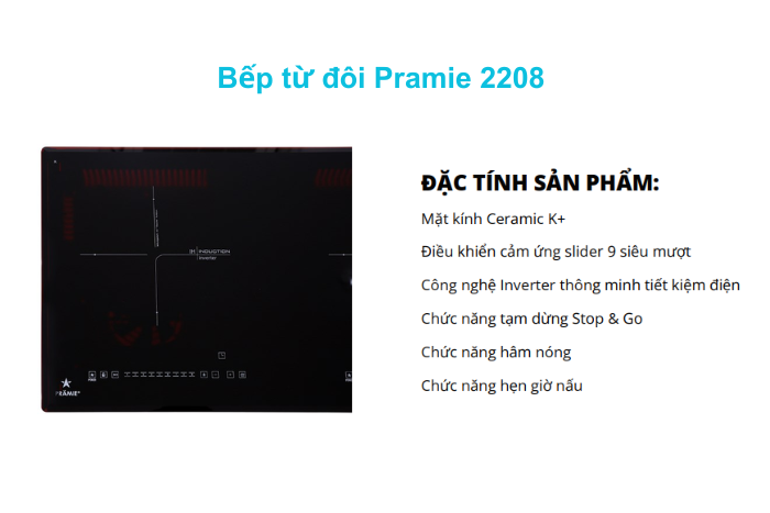 Bếp Từ Đôi Pramie 2208 Đặc tính sản phẩm Bếp Pramie 2208