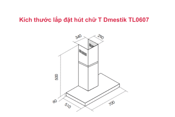 Kích thước hút mùi chữ T Dmestik TL0670